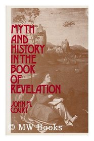 Myth and history in the Book of Revelation / John M. Court