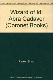 Wizard of Id: Abra Cadaver (Coronet Books)