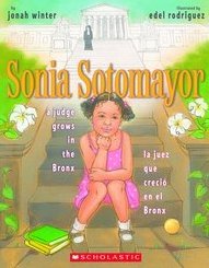 Sonia Sotomayor: A Judge Grows in the Bronx = La Juez que Creció en el Bronx