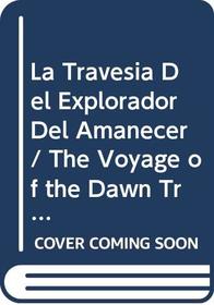 Las Cronicas De Narnia: LA Travesia Del Explorador Del Amanecer (Chronicles of Narnia (Spanish Turtleback)) (Spanish Edition)