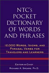 NTC's Pocket Dictionary of Words and Phrases : 12,000 Words, Idioms, and Phrasal Verbs for Travelers and Learners
