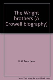 The Wright brothers (A Crowell biography)