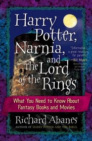 Harry Potter, Narnia, and The Lord of the Rings: What You Need to Know about Fantasy Books and Movies