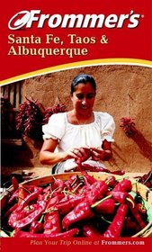 Frommer's(r) Santa Fe, Taos and Albuquerque, 9th Edition