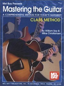 Mel Bay Mastering the Guitar: Class Method (Mastering the Guitar) (Mastering the Guitar)