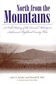 North from the Mountains: A Folk History of the Carmel Melungeon Settlement, Highland County, Ohio (Melungeons (Series), 2.)