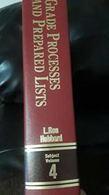 The Technical Bulletins of Dianetics and Scientology, Vol. 4: Grades Processes Checklists; Preclear Correction Lists; Preclear Analysis and Auditing Lists; Student Lists; Staff and Debug Lists; Confessional Forms