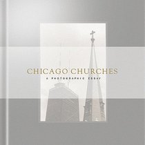 Chicago Churches: A Photographic Essay
