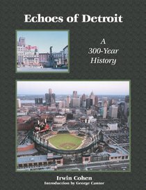 Echoes of Detroit: A 300 Year History