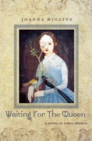 Waiting for the Queen: A Novel of Early America