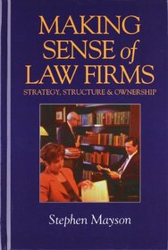 Making Sense of Law Firms: Strategy, Structure, and Ownership