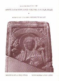 Catalogue of the Anglo-Saxon and Viking Antiquities in the Museum of Antiquities, Newcastle Upon Tyne