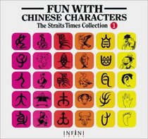 Fun with Chinese Characters 1 (Straits Times Collection Vol. 1)