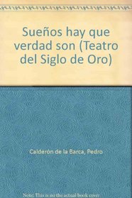 Suenos hay que verdad son (Teatro del Siglo de Oro) (Spanish Edition)