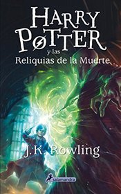 Harry Potter y las reliquias de la muerte (Harry 07) (Spanish Edition)