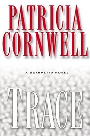 Trace (Kay Scarpetta, Bk 13)