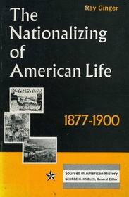 The Nationalizing of American Life, 1877-1900