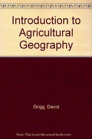An Introduction to Agricultural Geography (Hutchinson university library)