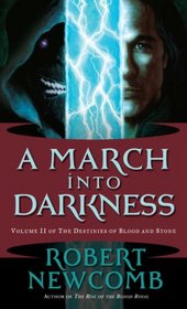 A March into Darkness (Destinies of Blood and Stone, Bk 2)