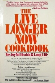 The live longer now cookbook: For joyful health & long life