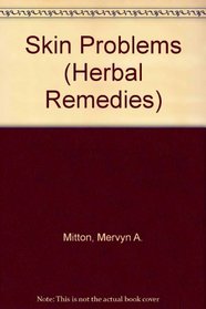 Skin Problems (Herbal Remedies Series)