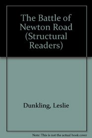 The Battle of Newton Road (Structural Readers)