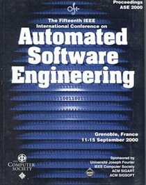 Automated Software Engineering (Ase 2000): 15th International Conference