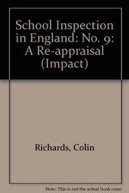 School Inspection in England: No. 9: A Re-appraisal (Impact)