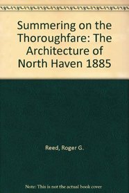 Summering on the Thoroughfare: The Architecture of North Haven 1885