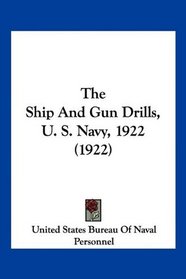 The Ship And Gun Drills, U. S. Navy, 1922 (1922)