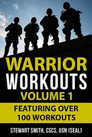 Warrior Workouts, Volume 1: Over 100 of the Most Challenging Workouts Ever Created