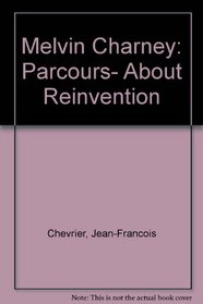 Melvin Charney: Parcours- About Reinvention
