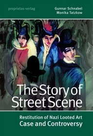 The Story of Street Scene: Restitution on Nazi Looted Art: Case and Controversy