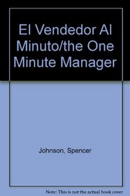 El Vendedor Al Minuto/the One Minute Manager