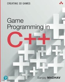 Game Programming in C++: Creating 3D Games (Game Design)