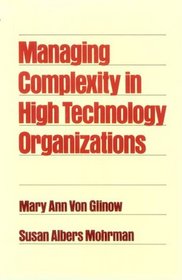 Managing Complexity in High Technology Organizations
