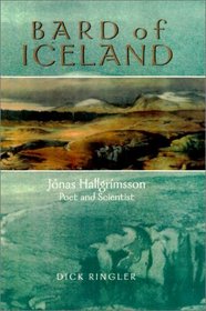 Bard of Iceland: Jnas Hallgrmsson, Poet and Scientist