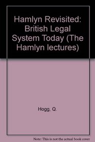 Hamlyn revisited: The British legal system today (The Hamlyn lectures)