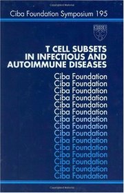 T Cell Subsets in Infectious and Autoimmune Diseases - Symposium No. 195