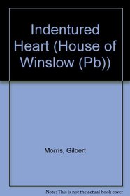Indentured Heart (House of Winslow)