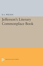 Jefferson's Literary Commonplace Book: The Papers of Thomas Jefferson Second Series (Papers of Thomas Jefferson Second Series)