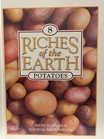 Potatoes (Franck, Irene M. Riches of the Earth, V. 8.)