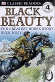 Black Beauty: the Greatest Horse Story Ever Told (DK Readers Level 4)