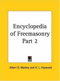 Encyclopedia of Freemasonry, Part 2
