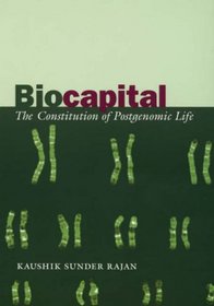 Biocapital: The Constitution of Postgenomic Life