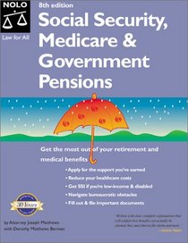 Social Security, Medicare & Government Pensions: By Joseph L. Matthews With Dorothy Matthews Berman (Social Security, Medicare and Government Pensions)