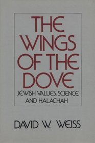 The Wings of the Dove: Jewish Values, Science and Halachah (B'nai B'rith Judaica library)