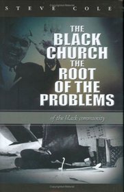 The Black Church: The Root of the Problems of the Black Community