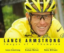 Lance Armstrong: Images of a Champion