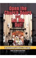 Open the Church Doors and Let Me Out!